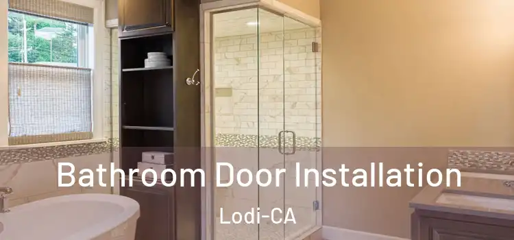  Bathroom Door Installation Lodi-CA