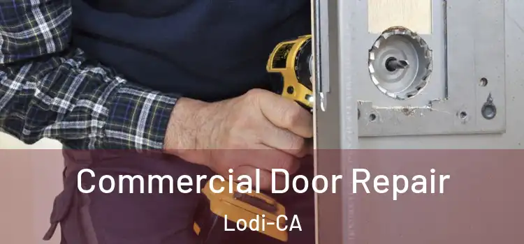  Commercial Door Repair Lodi-CA