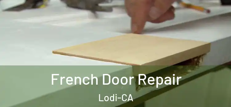  French Door Repair Lodi-CA