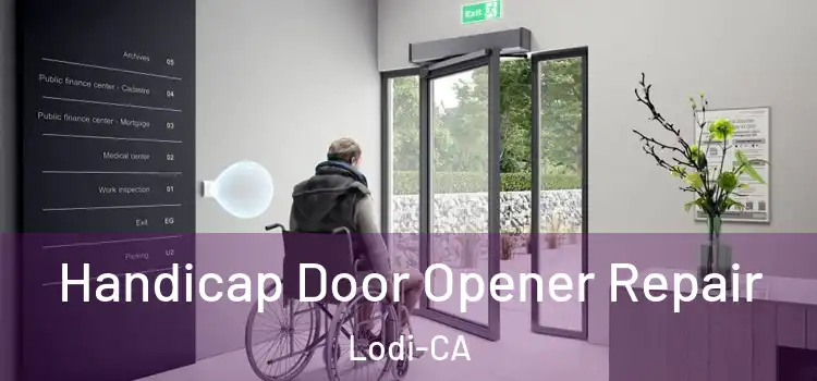 Handicap Door Opener Repair Lodi-CA