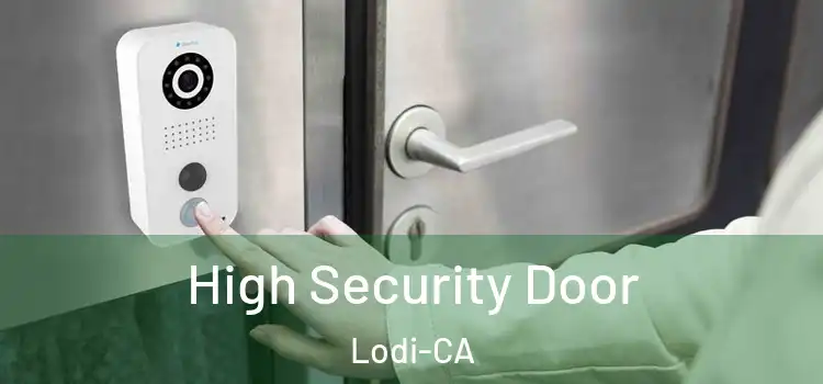 High Security Door Lodi-CA