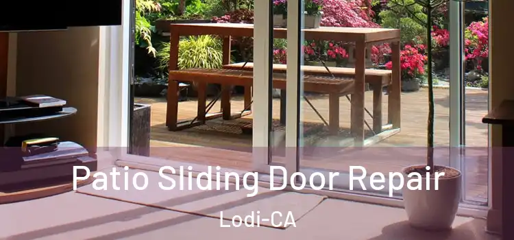  Patio Sliding Door Repair Lodi-CA