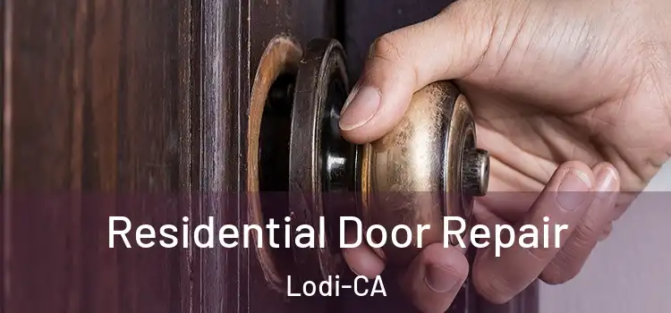  Residential Door Repair Lodi-CA