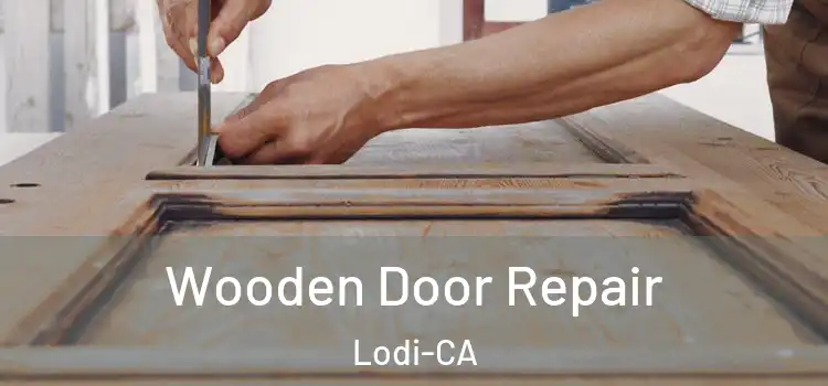  Wooden Door Repair Lodi-CA